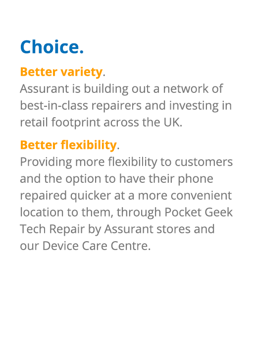 Choice. Better variety. Assurant is building out a network of best-in-class repairers and investing in retail footpri...
