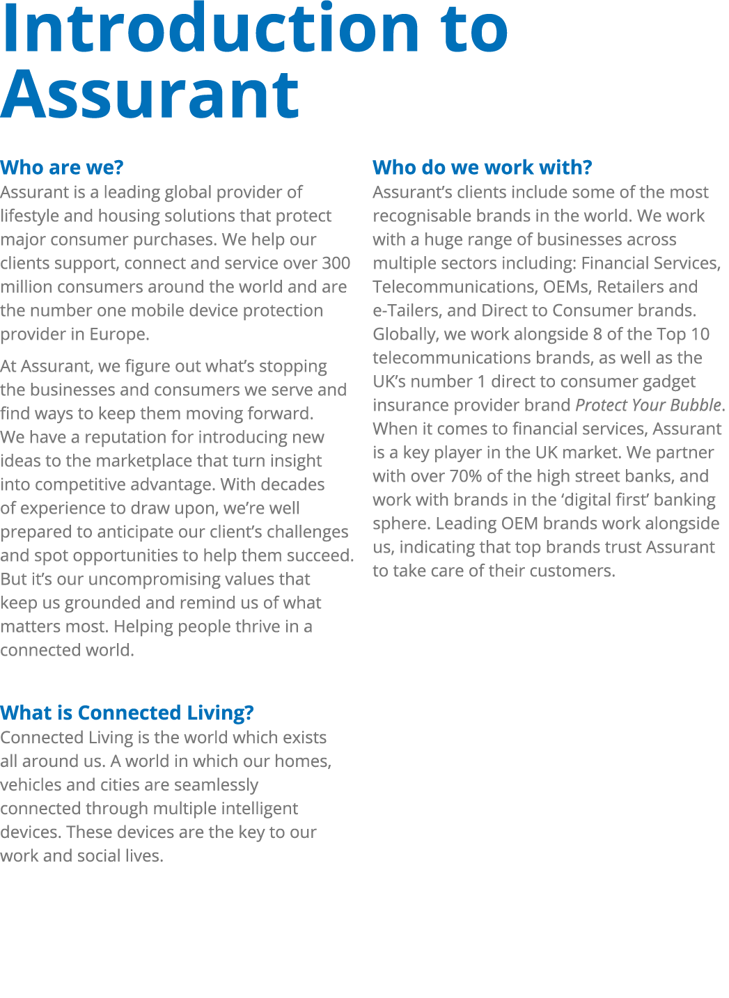 Introduction to Assurant Who are we? Assurant is a leading global provider of lifestyle and housing solutions that pr...